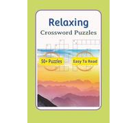 Relaxing Crossword Puzzles: Crossword Puzzles with Easy To Read Print about Relaxing, Calming, Tranquillity and more | 6x9 inches, 120 pages | 50+ Puzzles ... Gift for Vacations and Holidays.