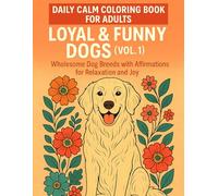Relaxing Dog Coloring Book for Adults: A Stress-Relief Dog-Themed Art Therapy with Cute and Funny Canine Designs: Perfect Gift for Dog Lovers | 30 ... | First Volume of the 'Paws & Peace' Series
