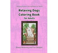 Relaxing Dogs Coloring Book for Adults (Relaxing Animal Coloring Books for Adults)