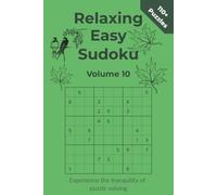 Relaxing Easy Sudoku Volume 10: Experience the tranquility of puzzle solving | Suitable for all ages | 110+ puzzles | 6x9 inches | 110 pages | Great ... mind | Wonderful gift for any puzzle lover