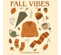 Relaxing Fall Vibes Coloring Book for Adults: Simple Cozy Fall Designs for Stress Relief and Mindfulness | 50 Easy, One-Sided Pages with Pumpkins, ... Autumn-Themed Coloring Experience | 8.5 x 8.5