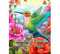 Relaxing Flowers Coloring Book: 100 Floral Art Therapy for Mindfulness, Joy, and Inner Calm.