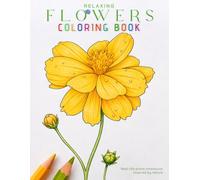 Relaxing Flowers Coloring Book: 50 Beautiful Floral Designs for Stress Relief and Creative Relaxation.