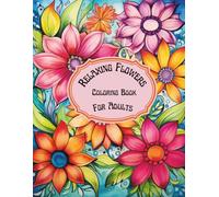 Relaxing Flowers Coloring Book For Adults: Easy flower Coloring Book: Large Print simple Designs: for Adults and Seniors