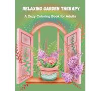 Relaxing Garden Therapy: A Cozy Coloring Book for Adults