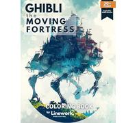 Relaxing Ghibli Fortress Coloring Book: Unwind with Over 30 Tranquil Moving Architecture Coloring Pages Inspired by Ghibli Style for a Calming ... Ghibli Inspired Coloring Book Collection)