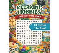 Relaxing Hobbies Large Print Word Search: 150 Hobby-Themed Word Search Puzzles for Seniors and Adults - 6,000 words to find