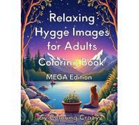 Relaxing HYGGE Images for Adults Coloring Book MEGA Edition