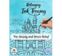 Relaxing Ink Tracing - Magical Castle Designs: A Relaxing Ink Tracing Coloring Book for Adults to Reduce Stress and Improve Focus (Ink Tracing Fairy Castle Edition)