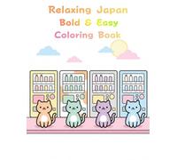 Relaxing Japan: Bold & Easy Coloring Book: Simple, Cute & Satisfying Japanese Scenes