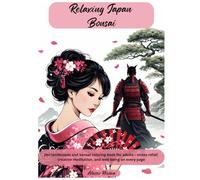Relaxing Japan - Bonsai: Zen landscapes and bonsai coloring book for adults - stress relief, creative meditation, and well-being on every page