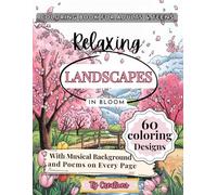 relaxing landscapes in bloom: 60 Beautiful Flower Landscapes to Color with Inspiring Thoughts and Music: A Relaxing Multisensory Journey of Sound and Color. A Heartfelt Gift for Guaranteed Relaxation.