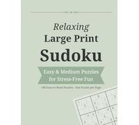 Relaxing Large Print Sudoku: Easy & Medium Puzzles for Stress - Free Fun