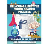 Relaxing Lifestyle Word Search Puzzles: 80 Large Print Puzzles for Teens, Adult & Seniors