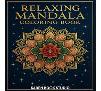 Relaxing Mandala Coloring Book: 60+ Beautiful Mandalas for Stress Relief, Mindfulness, Calm and Relax (Mandala Coloring Collection)