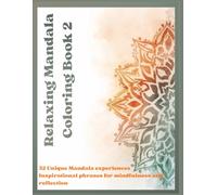 Relaxing Mandala Coloring Book for Adults 2: 32 Unique Mandalas with Inspirational Quotes for Stress Relief, Mindfulness and Relaxation (Naldax Mindful Coloring Collection)