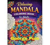 Relaxing Mandala Coloring Book For Adults: 50 Large Print Mandalas For Relaxing And Stress Relief - Plus Bonus Designs