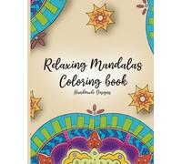 Relaxing Mandala Coloring Book: Handmade Designs