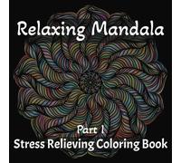 Relaxing Mandala: Stress Relieving Coloring book for Adult, Teens| Easy and Bold Patterns and Drawings for relaxing (Relaxing Mandala Coloring Books)
