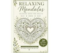 Relaxing Mandalas: A Cute & Cozy Coloring Book for Adults with 20 Unique Mandala Designs for Relaxation, Self-Love and Mindful Moments