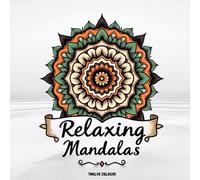 Relaxing Mandalas Circulares. Libro de mandalas para colorear relajante con frases motivadoras en cada uno. Mas de 30 mandalas para relajarse e inspirarse.