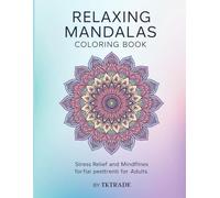 Relaxing Mandalas Coloring Book - Beautiful Designs for Stress Relief and Mindfulness: 40 Unique Mandalas to Color | Calming Patterns for Relaxation, Focus, and Creativity