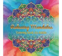 Relaxing Mandalas: Coloring Book for Adults