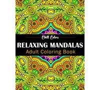 Relaxing Mandalas Coloring Book: Unique and Beautiful Flower Pattern Mandala Designs for Adults Relaxation & Mindfulness