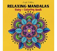 Relaxing Mandalas Easy Coloring Book.: For Kids and Adults Stress Relieving, Calming, Fun Coloring Pages, With Inspirational Words, gift. Art Activity.