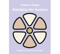 Relaxing Mandalas for Seniors: Large Print & Bold Simple Designs