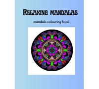 Relaxing Mandalas: Mandala colouring book