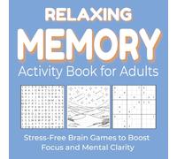 Relaxing Memory Activity Book for Adults: A Variety Puzzle Book to Sharpen Memory and Relieve Stress - Word Search, Crossword, Sudoku, Mazes, Cryptograms & More! (Brain Training)