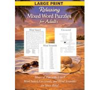 Relaxing Mixed Word Puzzles for Adults (Large Print): Hours of Fun with 3-in-1 Word Search, Crosswords, and Word Scrambles for Stress Relief