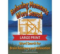 Relaxing Moments Wordsearch Large Print Full Color: Wordsearch for Brain Recovery and Relaxation with colorfull interioir (Relaxing Moments Puzzle Books)