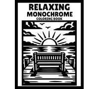 Relaxing Monochrome Coloring Book: A Peaceful Path to Calm: Cozy, Easy One-Color Illustrations for Mindful Relaxation and Stress Relief (Monochrome Art Journey)
