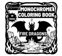 Relaxing Monochrome Coloring Book Fire Dragons: 40 Single-Sided Fantasy Illustrations with Precise Dot Guides for Adults Seeking Calm, Focus, and Creative Escape (Enchanted Monochrome Coloring)