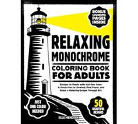 Relaxing Monochrome Coloring Book for Adults: 50 Beautiful Black and White Designs to Shade with Just One Color. A Stress-Free to Unwind, Find Peace, and Enjoy a Relaxing Escape Through Art.