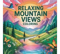 Relaxing Mountain Views Coloring: Cute Coloring Book for Kids, Coloring Book for Adults, Kawaii Coloring Book, Coloring Book for Adults and Kids, Bold ... mountains coloring, scenic nature coloring