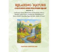 Relaxing Nature Colouring Book for Stress Relief: Landscape Nature Illustrations of Mountains, Rivers, Beaches, Forest Views for Mindfulness & ... Colouring Pages for Kids & Adults & Teens