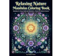 Relaxing Nature Mandala Coloring Book: Mandalas for Stress Relief and Relaxation - Perfect for Adults & Seniors