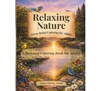 Relaxing Nature: Stress Relief Coloring for Adults