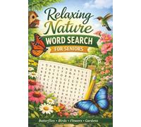 Relaxing Nature Word Search for Seniors: 50+ Large Print Easy to Read Word Search Puzzles for Seniors with Butterflies, Birds, Flowers, Garden Themes ... Vacations, Holidays, and Relaxing Moments.