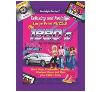 Relaxing & Nostalgic Large-Print Puzzle the 1980s: Over 200 Large-Print Puzzles: Word Finds, Crosswords, Jumbles, Games, Hilarious Mazes & 1980s ... Nostalgic Large Print Puzzles The Decades)