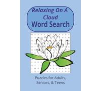 Relaxing On A Cloud Word Search: Calming Easy to Read Printed Words with a peaceful experience 6x9 inches, 110 pages 50+ Puzzles …Gift for Vacations, Holiday’s and Free Time