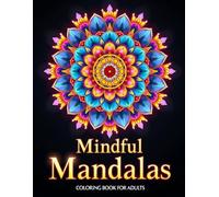 Relaxing Patterns: An Adult Coloring Book with Fun and Easy Coloring Pages: Discover the beauty of balance and symmetry with Sacred Geometry Mandalas: A Mindful Coloring Journey for Adults