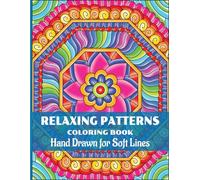 Relaxing Patterns Coloring Book for Adults: 50 Beautiful Stress-Relieving Pattern Designs for Mindful Coloring, Focus, and Relaxation | Ideal for Adults Seeking Calm and Creativity
