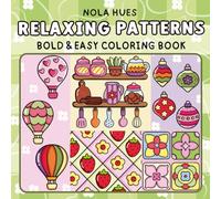 Relaxing Patterns: Coloring Book for Adults and Kids, Bold and Easy Design, Featuring Cute & Satisfying Patterns for Stress Relief