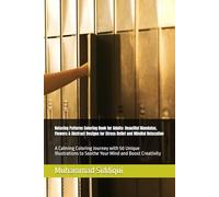 Relaxing Patterns Coloring Book for Adults: Beautiful Mandalas, Flowers & Abstract Designs for Stress Relief and Mindful Relaxation: A Calming ... to Soothe Your Mind and Boost Creativity