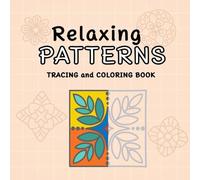 Relaxing Patterns Tracing and Coloring Book: 50 Bold and Easy Design: Gray Line Patterns for Adults and Teens with Fun, Enjoyable, and Relaxing Tracing and Coloring Pages