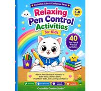 Relaxing Pen Control Activities: 40 Fun Pencil Practice Activities to Build Focus, Hand Control, Fine Motor Skills, and Learning Confidence (CruiseKids Activity Collection)